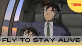 Detective Conan ||🎵 Fly To Stay Alive 🎵