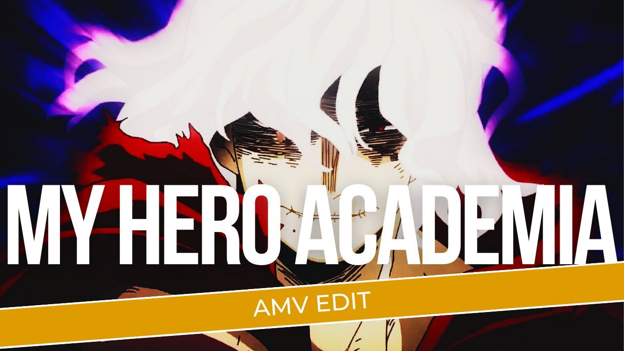 AMV EDIT] | MY HERO ACADEMIA | - BiliBili