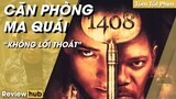 Review Hub: Phim Tâm Lý Kinh Dị, Tóm Tắt Phim CĂN PHÒNG MA QUÁI 1408, Không Thể Thoát Khỏi Địa Ngục