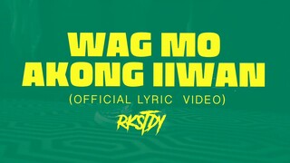 Wag Mo Akong Iiwan (official lyric video) - RKSTDY