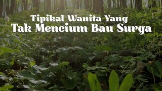 Tipikal Wanita Yang Tak Mencium Bau Surga