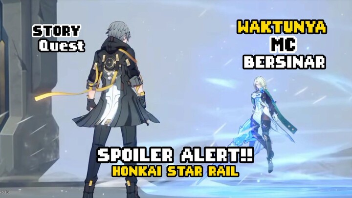 SPOILER ALERT❗❗ WAKTUNYA MC BERSINAR!! STORY QUEST!! HONKAI STAR RAIL!!