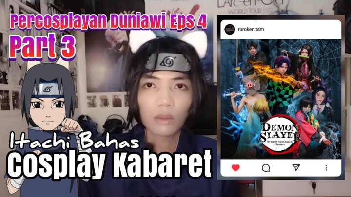 Sharing Pengalaman Tentang Cosplay Kabaret - Percosplayan Duniawi Eps 4 Part 3