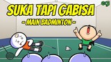 Suka Tapi Gabisa Main Badminton + QNA?