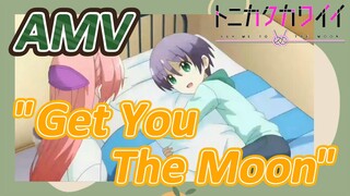 [Tonikaku Kawaii] AMV |  "Get You The Moon" Diulang-ulang terus