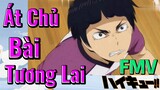 [Haikyu!!] FMV | Át Chủ Bài Tương Lai