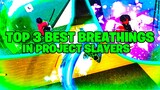 Top 3 BEST BREATHING STYLES In Project Slayers