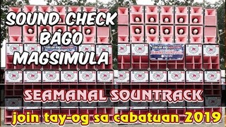 Sound Check Bago Magsimula | SEAMANAL SOUND TRACK | Tay-og sa Cabatuan 2019 | SoundAdiks