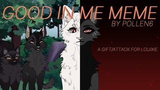 GOOD IN ME Meme - Artfight Attack/Gift for @Louixie