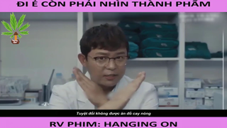 Người đẹp đau trĩ bỏ ăn, bỏ ngủ nhưng không thể bỏ hẹn hò - Hanging On - Part 2#phimhay
