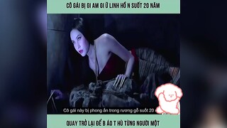 Cô gái bị giam giữ linh hồn suốt 20 năm qua lại báo thù#phim#reviewphim#tt