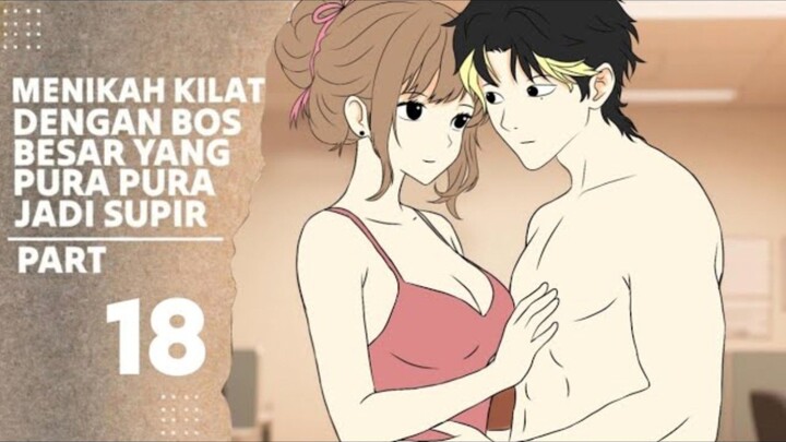 MENIKAH KILAT DENGAN BOS BESAR YANG PURA PURA JADI SUPIR PART 18 - Drama Animasi Sekolah