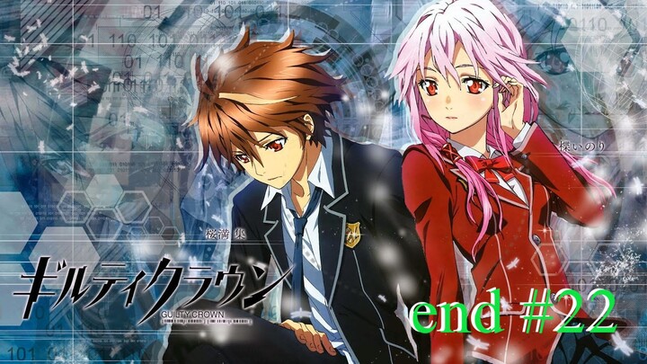 Guilty Crown Subtitle Indonesia - Episode 22 End