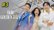 Our Golden Days Episode 3 (2025) (Sub Indo)