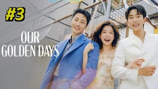 Our Golden Days Episode 3 (2025) (Sub Indo)