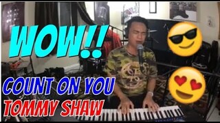 COUNT ON YOU - Tommy Shaw (Cover by Bryan Magsayo - Online Request)