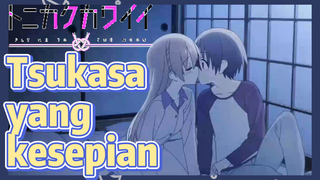 [Tonikaku Kawaii] Cuplikan | Tsukasa yang kesepian