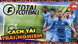 NEW GAME || Total Football Mobile - CÁCH TẢI & TRẢI NGHIỆM, ĐÁNH GIÁ...! || Thư Viện Game