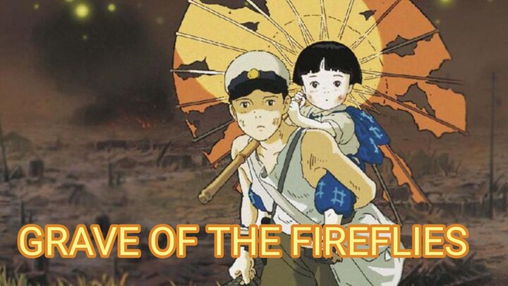 ANIME REVIEW || GRAVE OF THE FIREFLIES