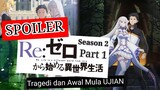 Spoiler Rezero Season2 Part1 Tragedi Rem Serangan Witchcult Subaru Emilia menuju Sanctuary @Rezero