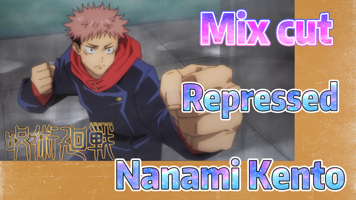 [Jujutsu Kaisen]  Mix cut | Repressed Nanami Kento