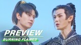 EP30 Preview:Wu Geng was Poisoned | Burning Flames | 烈焰 | iQIYI