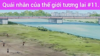 Quái Nhân Của Thế Giới Tương Lai phần 11