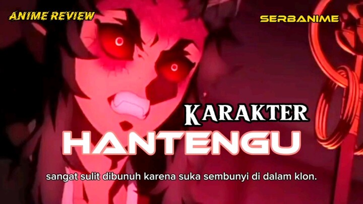 Karakter Hantengu secara keseluruhan