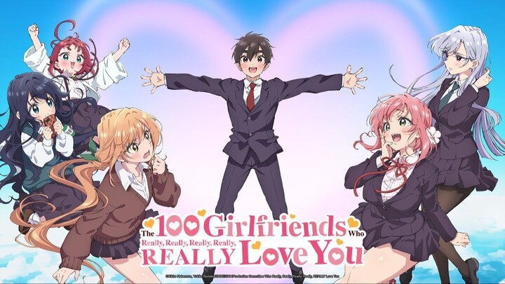『4K-UHD』The 100 Girlfriends Who Really Love You - OP _ Opening _ Creditless _ Ly