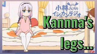 Kannna's legs...