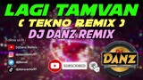 DjDanz Remix -  Lagi Tamvan ( Tekno Remix )