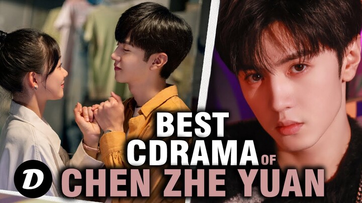 Best 10 Chen Zhe Yuan Drama List That'll Make You Fall In Love