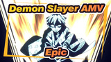 [Demon Slayer AMV] Epic! (though just last for 15s)