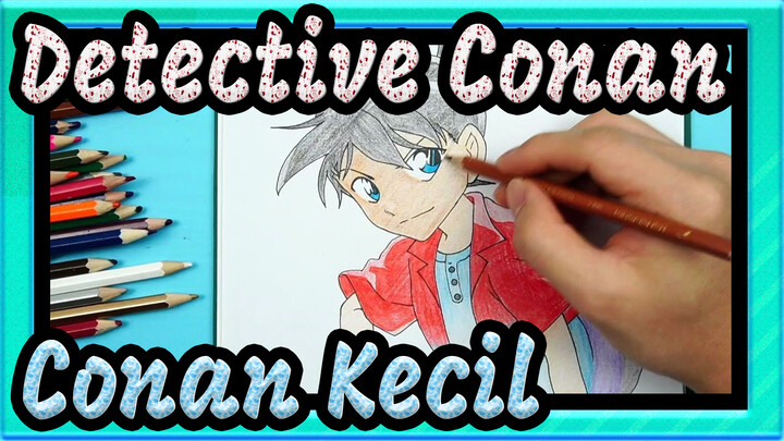 Detective Conan|【Membuat Sketsa】 Conan Kecil-Pensil Warna