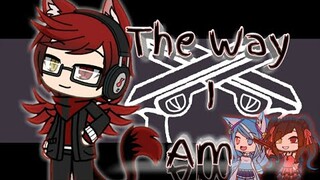 The Way I Am || Meme || Gacha Life || SkylerY Yanime || Gift & Message