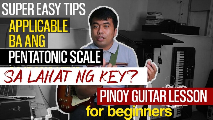 PAANO GAMITIN ANG PENTATONIC SCALE SA LAHAT NG KEY | Pinoy Guitar Lesson 3 | JR Cuyam Guitar Tips