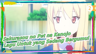 Sakurasou no Pet na Kanojo | Sebuah Lagu Untuk yang Sedang Bergumul_2