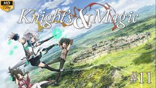 Knight's & Magic - Episode 11 (Sub Indo)