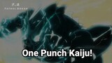 OPK (ONE PUNCH KAIJU)