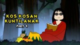 KUNTI BESTI | KOS KOSAN KUNTILANAK PART 4