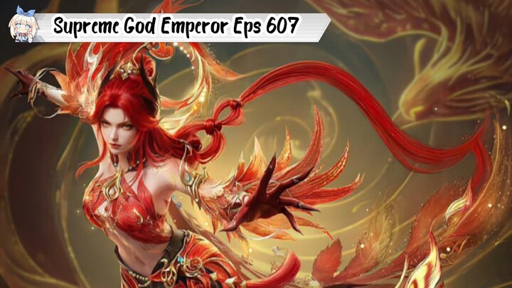 Supreme God Emperor Episode 607