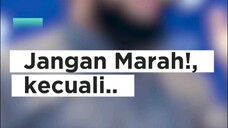 Jangan Marah, Kecuali...