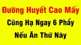 10 Món Ăn Cực Tốt Là Thần Dược Kiểm Soát Đường Huyết 6.0 Người Tiểu Đường Nên Ăn Thường Xuyên