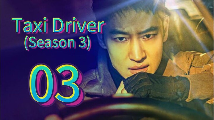 Taxi Driver (Season 3) 2025 | Episode 3 | EngSub