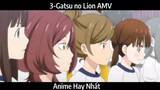 3-Gatsu no Lion AMV Hay Nhất