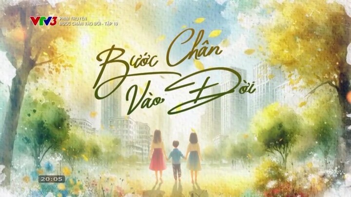 Bước chân vào đời - Tập 19+20 (phim Việt Nam - 2026)