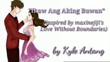 IKAW ANG AKING BUWAN (ORIGINAL) inspired by maxinejiji's Love Without Boundaries | Kyle Antang