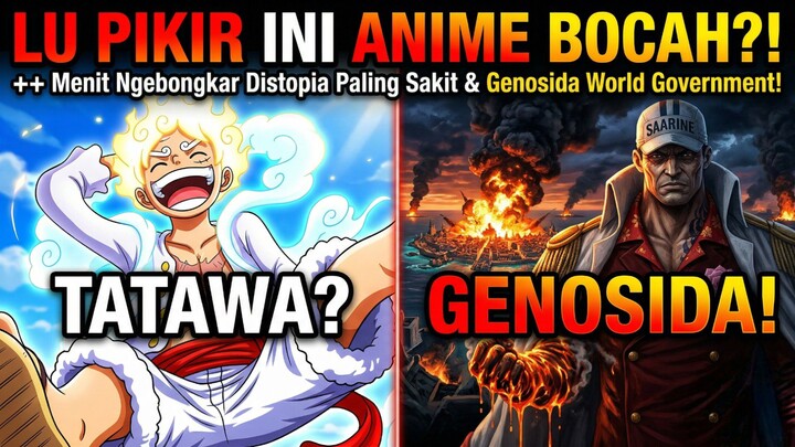 🚨 LU PIKIR INI ANIME BOCAH?! ++ Menit Ngebongkar Distopia Paling Sakit & Genosida World Government!