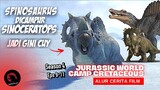 SPINOCERATOPS Yang Menggemaskan | Alur Cerita Film | Camp Cretaceous Season 4 | Part 3