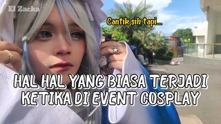 HAL YANG BIASA TERJADI KETIKA DI EVENT? 😭😭 KALIAN PERNAH NGALAMIN GAK?